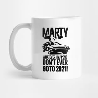 Dont ever go to 2021 meme vintage Delorean 80s car Mug